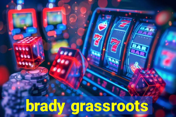 brady grassroots